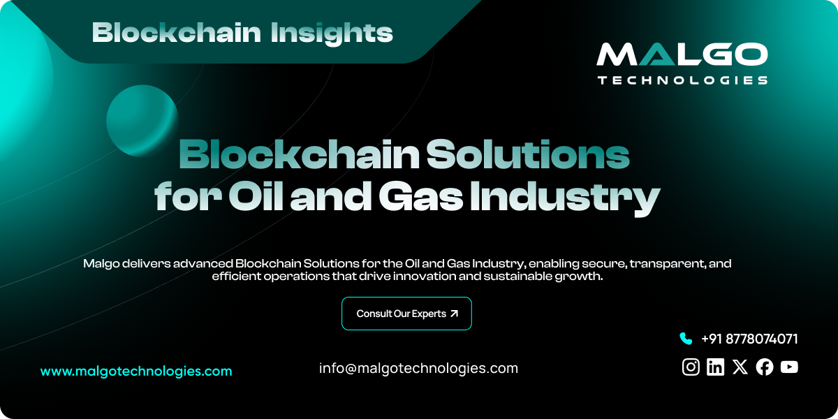 Blockchain Solutions for Oil and Gas Blockchain Solutions for Oil and Gas