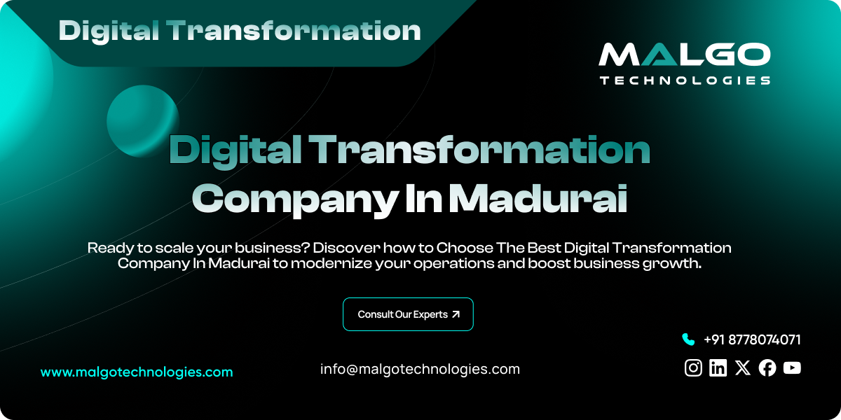 How to Choose the Right Digital Transformation Company in Madurai