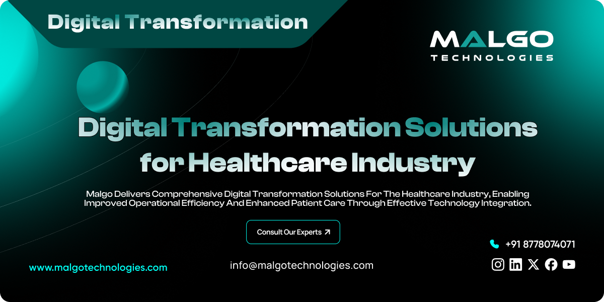 Digital Transformation Solutions for the Healthcare Industry Digital Transformation Solutions for the Healthcare Industry