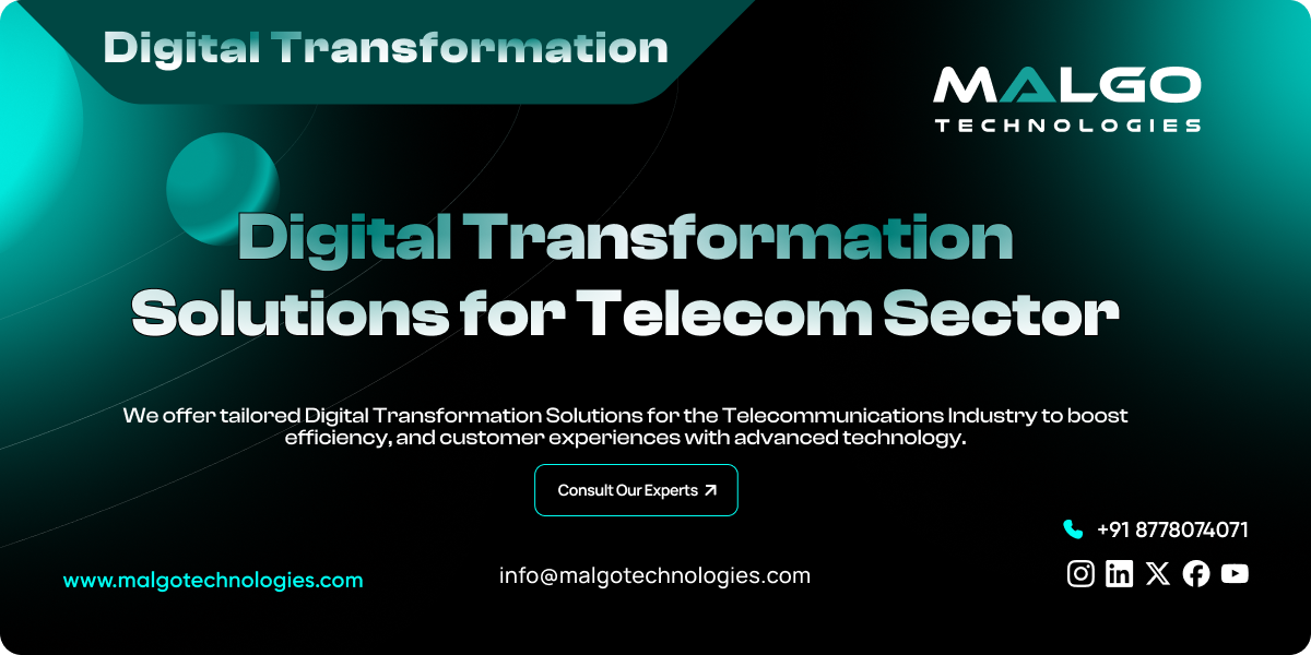 Digital Transformation Solutions for Telecommunication Industry Digital Transformation Solutions for Telecommunication Industry