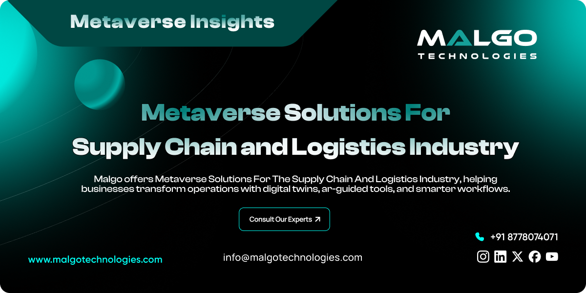 Metaverse Solutions for Supply Chain and Logistics Industry Metaverse Solutions for Supply Chain and Logistics Industry