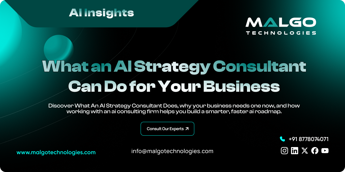 What an AI Strategy Consultant Can Do for Your Business What an AI Strategy Consultant Can Do for Your Business